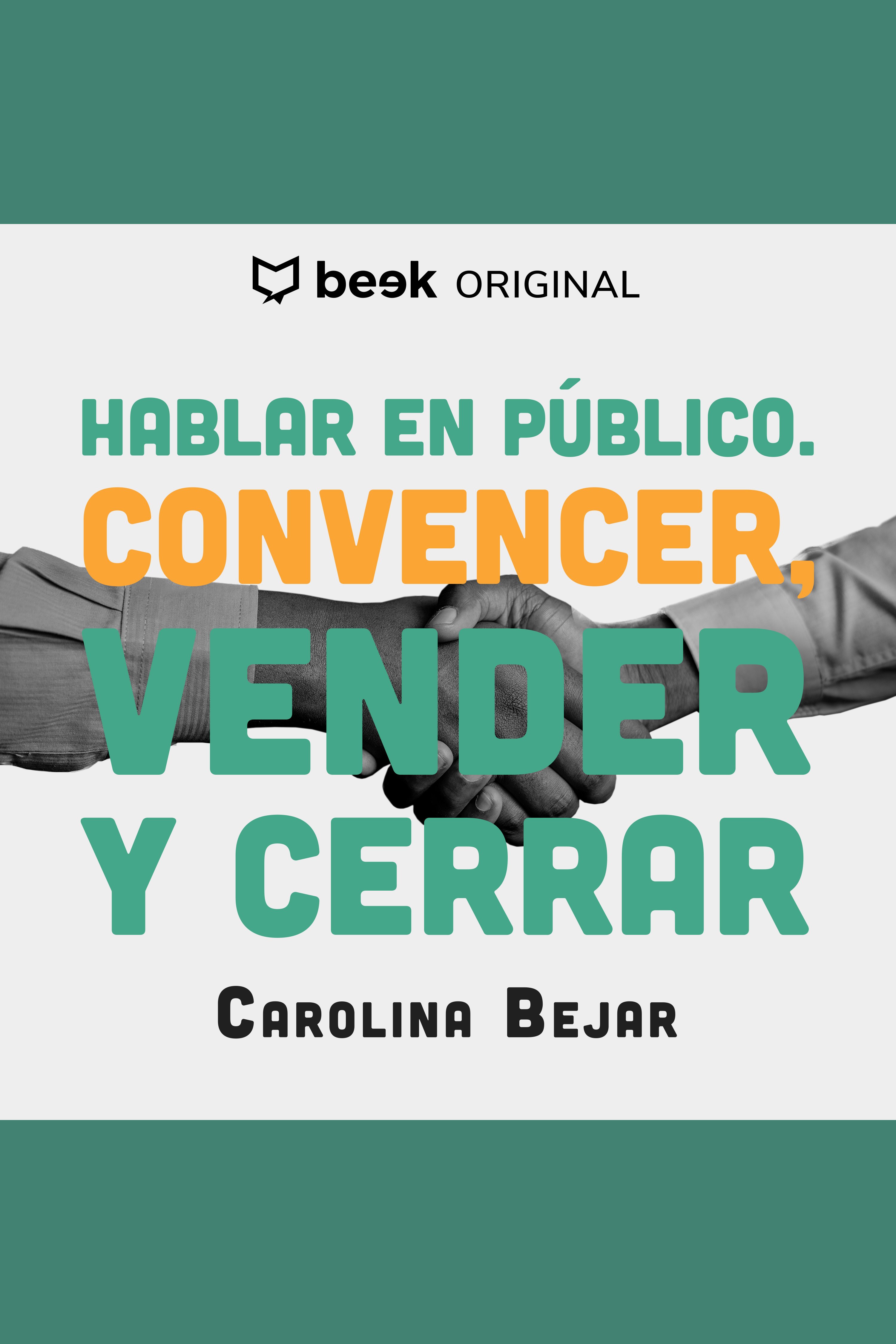 Hablar en público: convencer, vender y cerrar