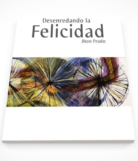 Desenredando la Felicidad Jhon Prado
