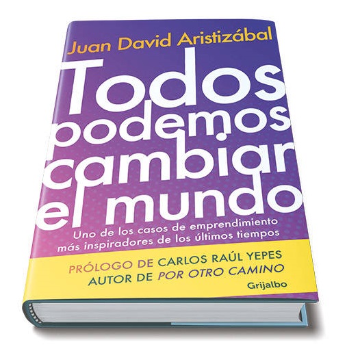 Todos podemos cambiar al mundo Juan David Aristizabal