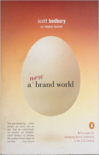 A New Brand World Eight Principles for Achieving Brand Leadership in the Twenty First Century Scott Bedbury