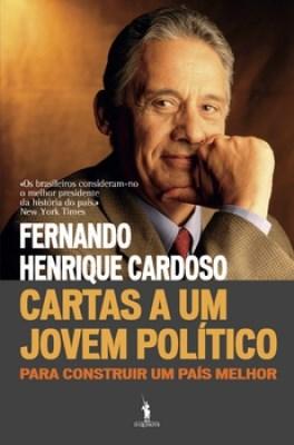 Cartas a un Joven Político Para construir un pais mejor Fernando Henrique Cardoso