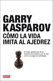 Como la vida imita al Ajedrez Garry Kasparov