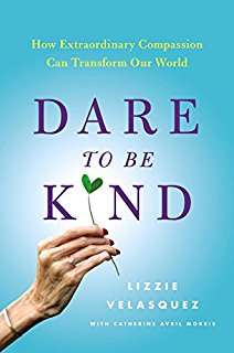 Dare To Be Kind Lizzie Velasquez