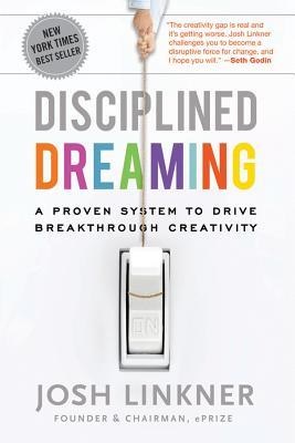 Disciplined dreaming Josh Linkner