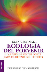Ecologia del porvenir Elena Espinal