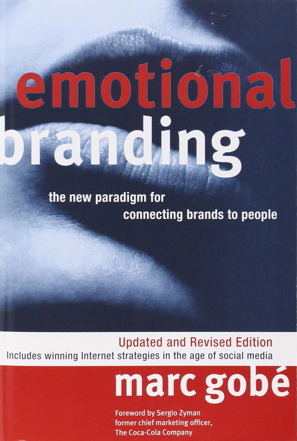 Emotional Branding The New Paradigm for Connecting Brands to People Marc Gobe