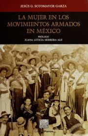 La Mujer en los momentos armados en Mexico Jesus Sotomayor