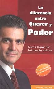 La diferencia entre Querer y Poder Roberto Mourey