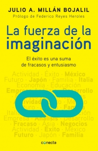 La fuerza de la imaginacion Julio Millan Bojalil