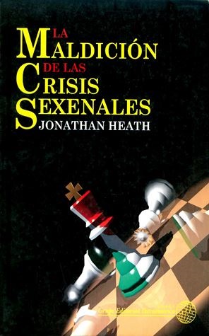 La maldicion de las crisis sexenales Jonathan Heath