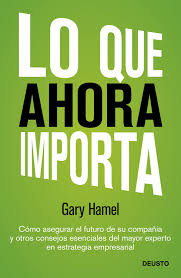 Lo que ahora importa Gary hamel