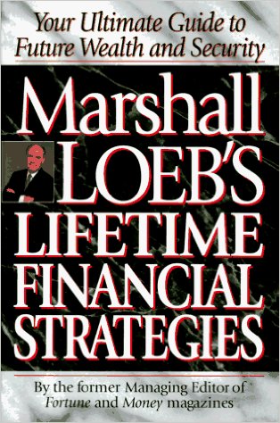 Marshall Loebs Lifetime Financial Strategies Marshall Loeb