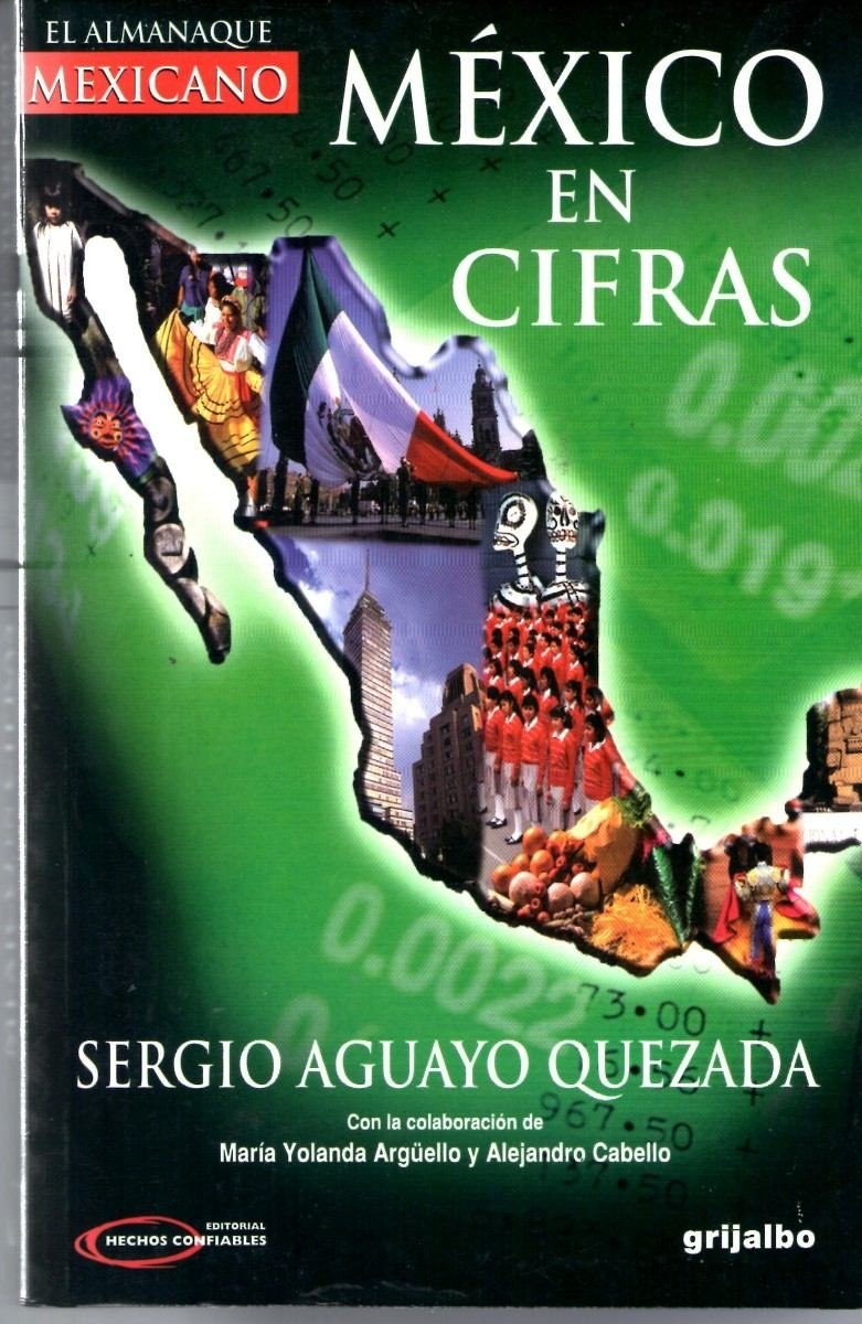 Mexico en Cifras Sergio Aguayo Quezada