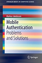 Mobile Authentication Problems and Solutions Markus Jackobsson