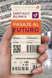 Pasaje al Futuro Santiago Bilinkis