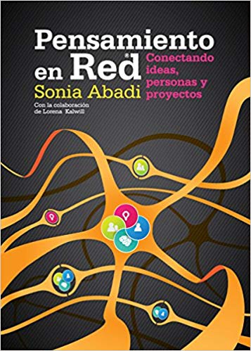 Pensamiento en Red Conectando ideas, personas y proyectos_Sonia Abadi