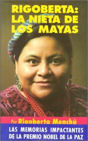 Rigoberta la nieta de los mayas Rigoberta Menchu