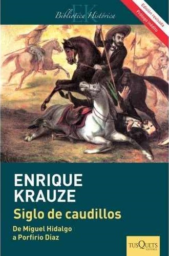 Siglo de Caudillos Enrique Krauze