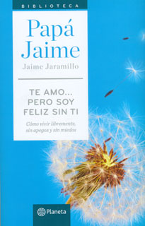 Te amo pero soy feliz sin ti Papa Jaime
