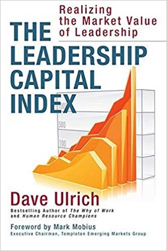 The Leadership Capital Index Realizing the Market Value of Leadership Dave Ulrich