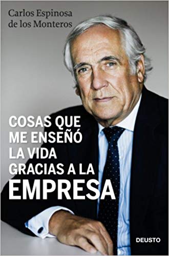 Cosas que me enseño la vida gracias a la empresa Carlos Espinosa de los Monteros