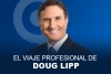 Doug Lipp: la voz de la experiencia en cultura organizacional de alto impacto