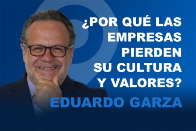 ¿Por qué las empresas pierden su cultura y valores? | Eduardo Garza
